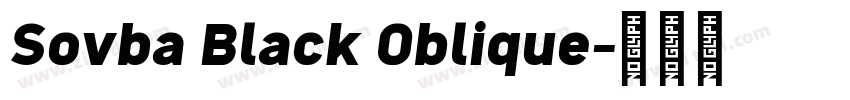 Sovba Black Oblique字体转换 Sovba Black Oblique字体转换